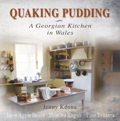 Quaking Pudding - A Georgian Kitchen in Wales (Paperback)