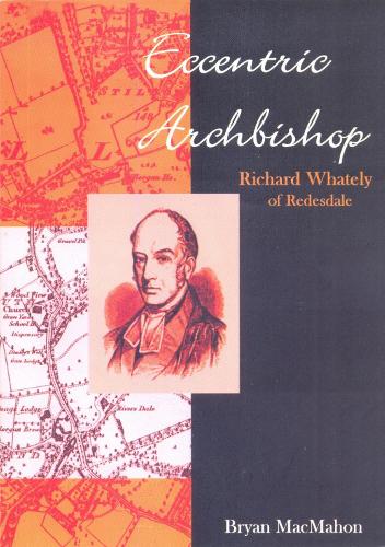 Eccentric Archbishop: Richard Whately of Redesdale (Paperback)