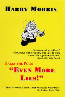 Harry the Polis: Even More Lies - Harry the Polis (Paperback)