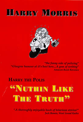 Harry the Polis 'Nuthin' Like the Truth' - Harry the Polis (Paperback)