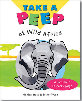 Take a Peep: At Wild Africa - Take a Peep S. (Hardback)