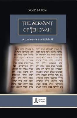 The Servant of Jehovah: An Exposition of Isaiah 53 (Paperback)