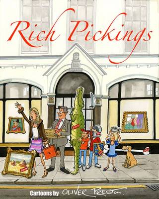 Rich Pickings: Cartoons by Oliver Preston (Hardback)