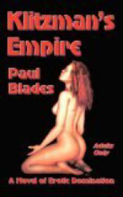 Klitzman's Empire: A Novel of Erotic Domination (Paperback)