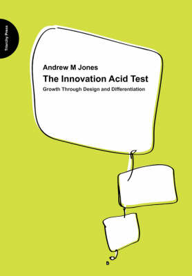 The Innovation Acid Test: Growth Through Design and Differentiation (Paperback)