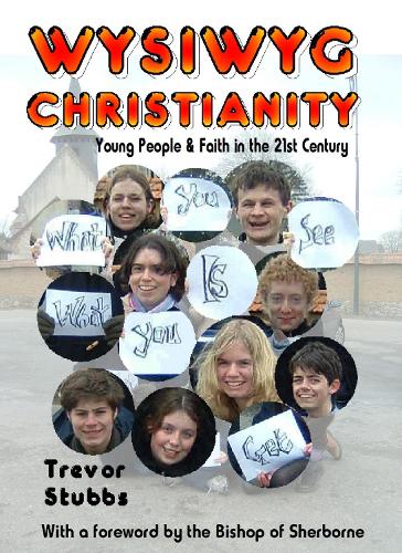 Wysiwyg Christianity: v. 2: Young People and Faith in the 21st Century (Paperback)
