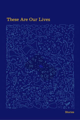 These are Our Lives: Stories (Paperback)