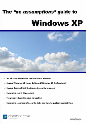 The No Assumptions Guide to Windows XP (Paperback)