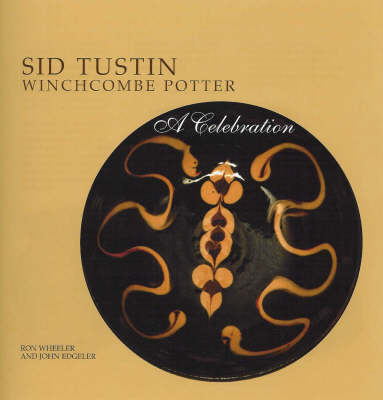Sid Tustin Winchcombe Potter: A Celebration (Paperback)