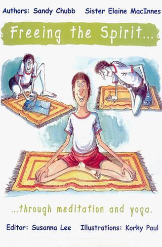 Freeing The Spirit Through Meditation And Yoga (Paperback)