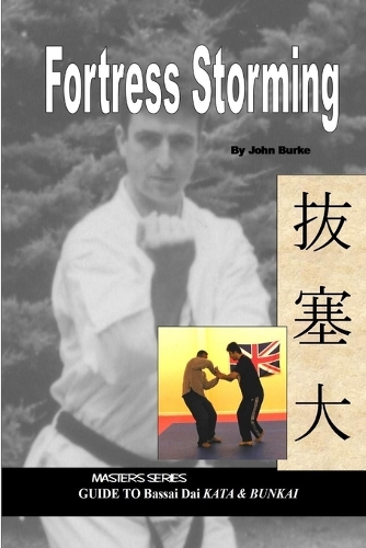 Fortress Storming: Masters Series Guide to Bassai Dai Kata and Bunkai (Paperback)