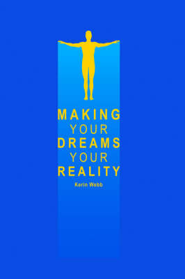 Making Your Dreams Your Reality: Use the Power That Always Brings Results (Paperback)