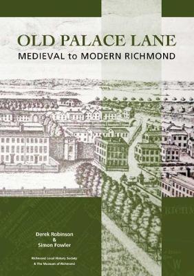 Old Palace Lane: Medieval to Modern Richmond (Paperback)
