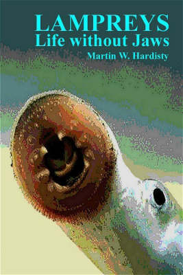 Lampreys: Life without Jaws (Hardback)