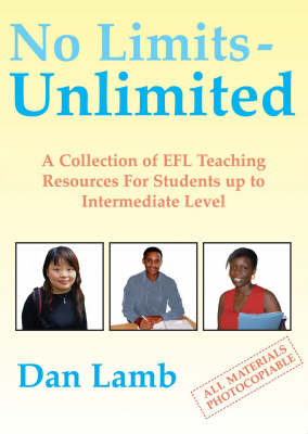 No Limits - Unlimited: A Collection of EFL Teaching Resources for Students Up to Intermediate Level (Paperback)