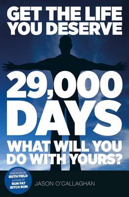 29'000 Days What Will You Do with Yours?: Get the Life You Deserve (Paperback)