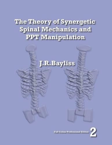 The Theory of Synergetic Spinal Mechanics and PPT Manipulation - Edition 2 (Paperback)