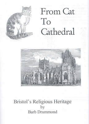 From Cat to Cathedral: Bristol's Religious Heritage (Paperback)