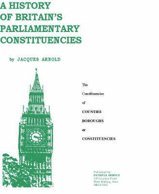 A History of Britain's Parliamentary Constituencies (Paperback)