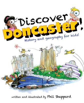 Discover Doncaster: History and geography for kids (Paperback)