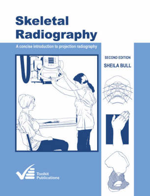 Skeletal Radiography: A Concise Introduction to Projection Radiography (Paperback)