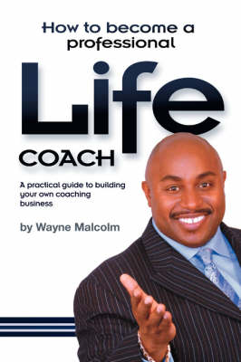 How To Become A Professional Life Coach (Paperback)