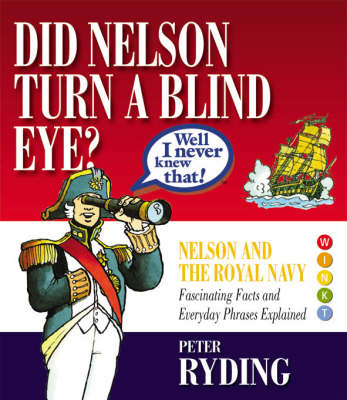 Well I Never Knew That!: Did Nelson Turn a Blind Eye? (Hardback)