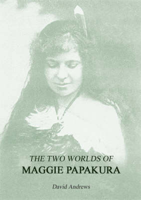 The Two Worlds of Maggie Papakura (Paperback)