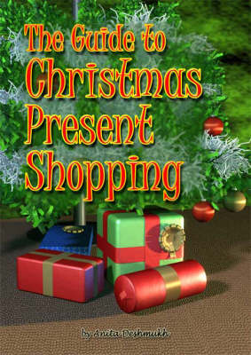 The Guide to Christmas Present Shopping: (Or How to Do it without Spraining Your Brain or Your Ankles) (Paperback)