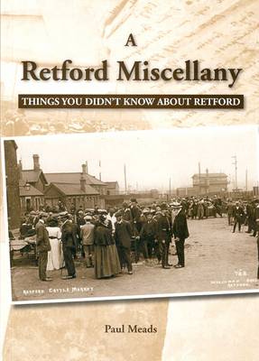 A Retford Miscellany: Things You Didn't Know About Retford (Paperback)