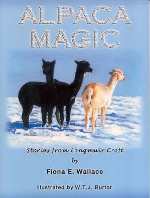 Alpaca Magic: Stories from Longmuir Croft (Paperback)