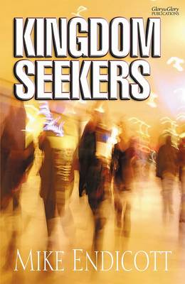 Kingdom Seekers by Mike Endicott | Waterstones