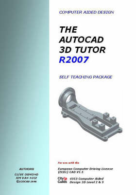 AutoCAD 3D Design Tutor Release 2007 Self Teaching Package