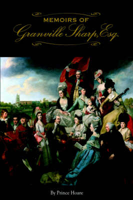 Memoirs of Granville Sharp, ESQ (Hardback)