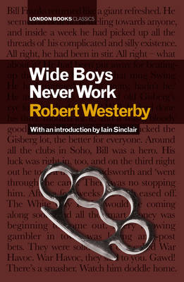 Wide Boys Never Work (Hardback)