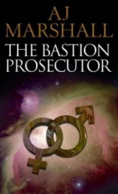 The Bastion Prosecutor: Episode 1 - Kalahari S. Bk. 2 (Paperback)