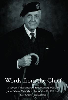 Words from the Chief: A Selection of MacArthur and Scottish History Articles (Paperback)