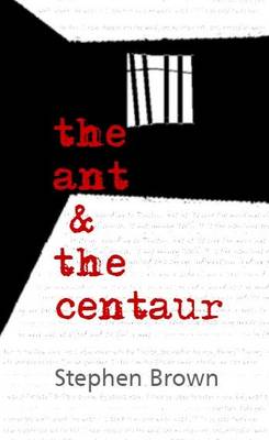 The Ant and the Centaur (Paperback)