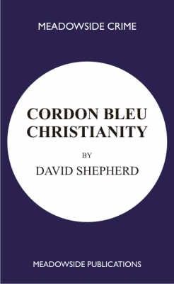 Cordon Bleu Christianity: A Collection of Sermons (Paperback)