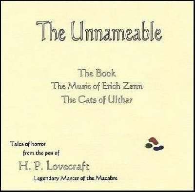 The Unnameable: The Book, The Music of Erich Zann, The Cats of Ulthar, and The Unnameable: Four Tales of Horror by H. P. Lovecraft (CD-Audio)