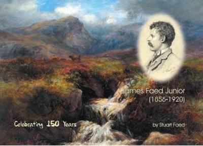 James Faed Junior (1856-1920) (Spiral bound)