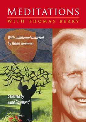 Meditations with Thomas Berry: With Additional Material by Brian Swimme (Paperback)