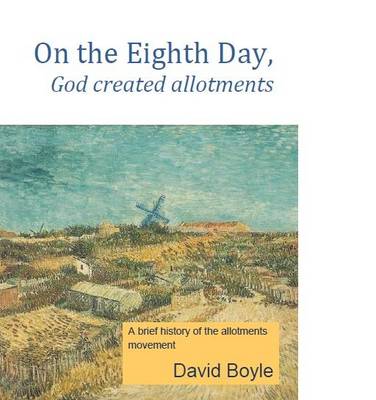 On the Eighth Day, God Created Allotments (Paperback)
