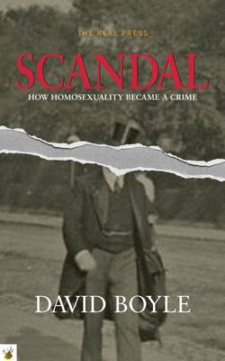 Scandal: Why Homosexuality Was Made a Crime (Paperback)