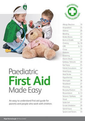 Paediatric First Aid Made Easy: An Easy to Understand First Aid Guide for Parents and People Who Work with Children (Paperback)