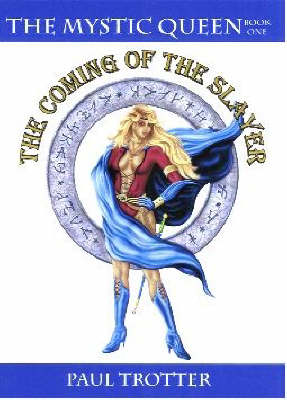 The Mystic Queen: Bk. 1: The Coming of the Slayer (Paperback)