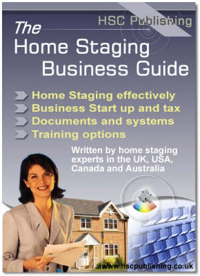 The Home Staging Business Guide: Comprehensive Guide to Starting and Running a Home Staging Business (Paperback)