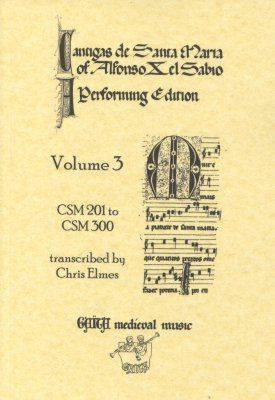 Cantigas de Santa Maria of Alfonso A, el Sabio, a Performing Edition: CSM 201 to CSM 300 v. 3 (Paperback)