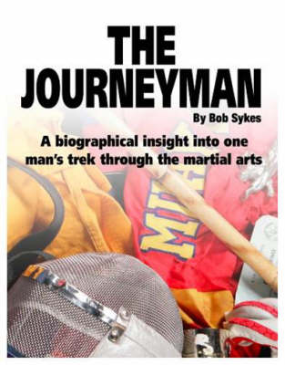 Journeyman: A Comprehensive Guide to the Martial Arts (Paperback)