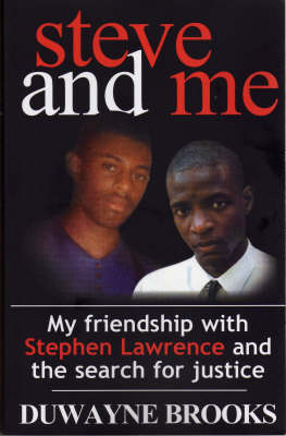 Steve and Me: My Friendship with Stephen Lawrence and the Search for Justice (Paperback)